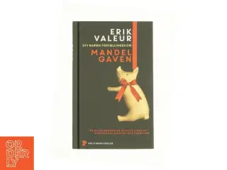 Syv barske fortællinger om mandelgaven af Erik Valeur (Bog)