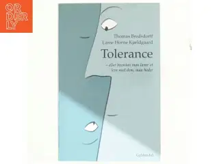 Tolerance : eller hvordan man lærer at leve med dem, man hader (Bog)