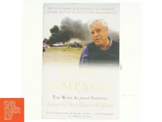 The wars against Saddam : taking the hard road to Baghdad af John Simpson (f. 1944) (Bog)