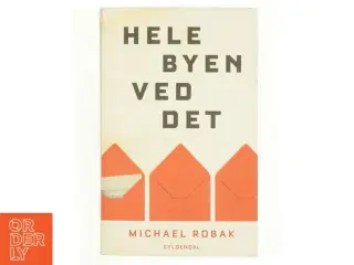 Hele byen ved det af Michael Robak (f. 1969) (Bog)