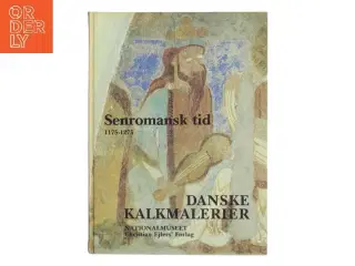 Senromansk tid: Danske kalkmalerier (Bog)
