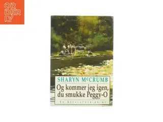 Og kommer jeg igen, du smukke Peggy-O af Sharyn McCrumb (bog)