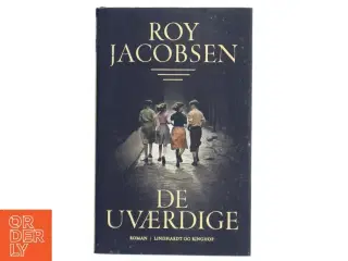 De uværdige : roman af Roy Jacobsen (f. 1954) (Bog)