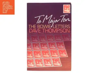 To Major Tom : the Bowie letters af Dave Thompson (1960 Jan. 3-) (Bog)