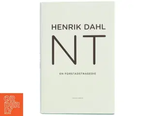 NT : en forstadstragedie af Henrik Dahl (f. 1960-02-20) (Bog)