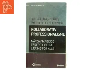 Kollaborativ Professionalismes af Andy Hargreaves (Bog)