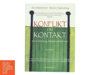 Konflikt og kontakt : om at forstå og håndtere konflikter af Else Hammerich (Bog)