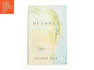 Me and Emma by Elizabeth Flock af Flock, Elizabeth (Bog)