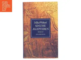 Sinuhe ægypteren : femten bøger om lægen Sinuhes liv ca. 1390-1335 f. Kr. af Mika Waltari (Bog)