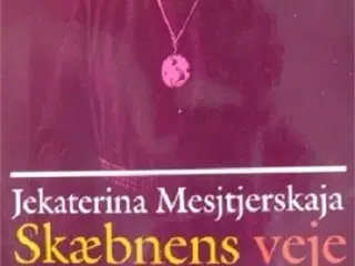 Skæbnens veje af Jekaterina Mesjtjerskaja