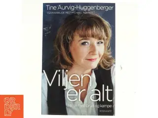 Viljen er alt af Tine Aurvig-Huggenberger (Bog)