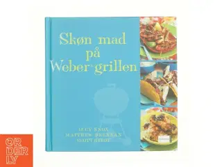 Skøn mad på Weber grillen (Bog)