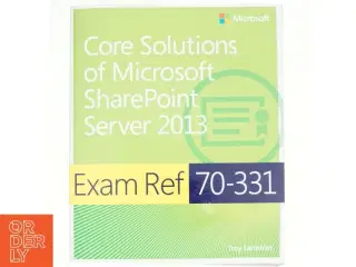 Exam Ref 70-331 Core Solutions of Microsoft SharePoint Server 2013 af Troy Lanphier (Bog)