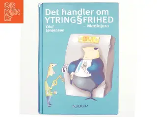 Det handler om ytringsfrihed : mediejura af Oluf Jørgensen (f. 1947) (Bog)