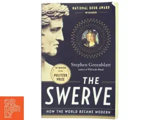 'The swerve: how the world became modern' af Stephen Greenblatt (bog)