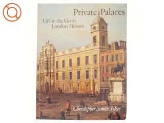 Private Palaces af Christopher Simon Sykes (Bog)