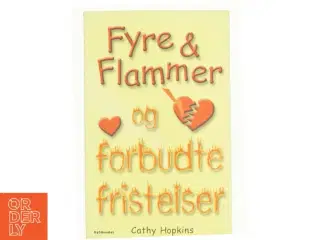 Fyre & flammer og forbudte fristelser af Cathy Hopkins (Bog)