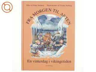 Fra morgen til aften - en vinterdag i vikingetiden af Peter Seeberg (Bog)