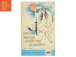 Men jeg forstår mig på mirakler af Agnar Mykle (Bog)