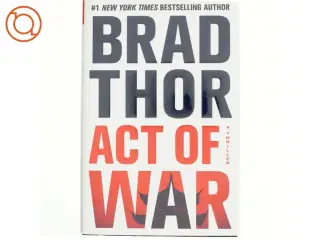 Act of war : a thriller af Brad Thor (Bog)