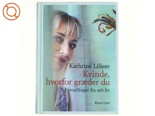 Kvinde, hvorfor græder du, Kathrine Lilleør