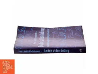 Bedre videndeling : teoretiske og praktiske perspektiver af Peter Holdt Christensen (Bog)