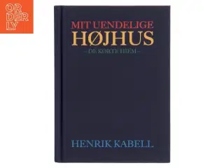 Mit uendelige højhus : de kørte hjem af Henrik Kabell (Bog)