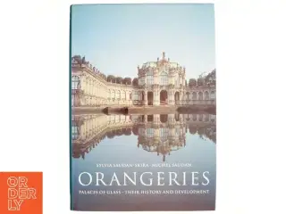 Orangeries af Sylvia Saudan-Skira, Michel Saudan (Bog)
