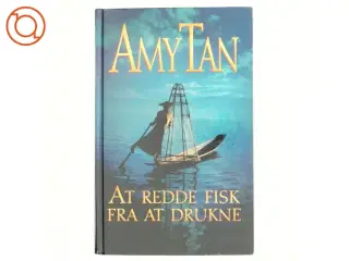 At redde fisk fra at drukne af Amy Tan (Bog)