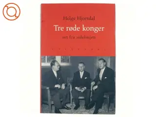 Tre røde konger : set fra sidelinjen : erindringer af Helge Hjortdal (Bog)