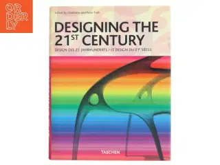 Designing the 21st century af Charlotte og Peter Fiell (Bog)
