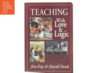 Teaching With Love & Logic af Jim Fay (Bog)