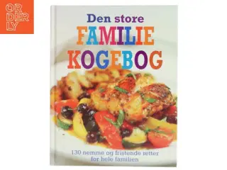 Den store Familie Kogebog af Elizabeth Djørup m.fl. (Bog)