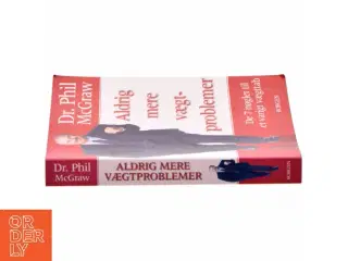 Aldrig mere vægtproblemer : de 7 nøgler til et varigt vægttab af Phillip C. McGraw (Bog)