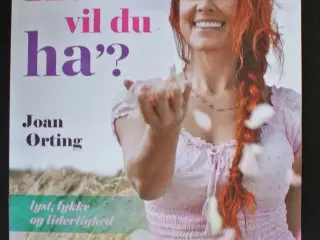 hvad vil du ha - lyst, lykke og liderlighed, af jo