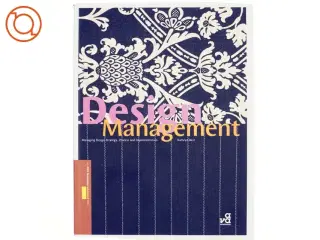 Design management : managing design strategy, process and implementation af Kathryn Best (Bog)