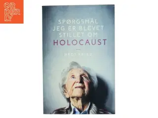 Spørgsmål jeg er blevet stillet om Holocaust af Hédi Fried (Bog)