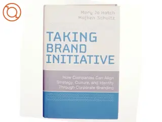 Taking brand initiative : how companies can align strategy, culture, and identity through corporate branding (Bog)