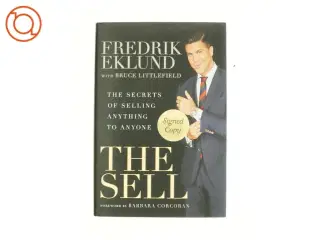The Sell: the Secrets of Selling Anything to Anyone af Fredrik Ekland (Bog)