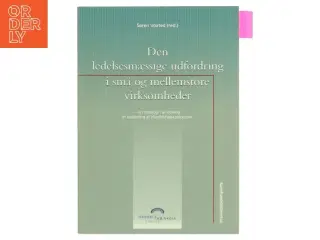 Den ledelsesmæssige udfordring i små og mellemstore virksomheder af Søren Voxted (Bog)