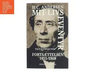 Mit livs eventyr - fortsættelsen 1855-1868 af H. C. Andersen (f. 1805) (Bog)