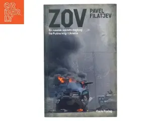 Zov : en russisk soldats dagbog fra Putins krig i Ukraine af Pavel Filatʹev (f. 1988) (Bog)