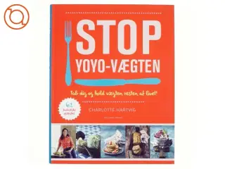 Stop yoyo-vægten af Charlotte Hartvig (Bog)