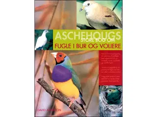 Aschehougs store bog om fugle i bur og voliere