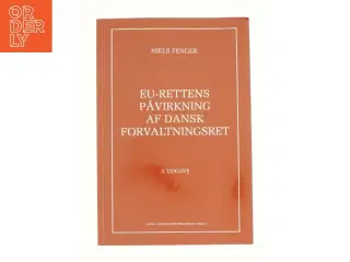 EU-rettens påvirkning af dansk forvaltningsret af Niels Fenger (Bog)
