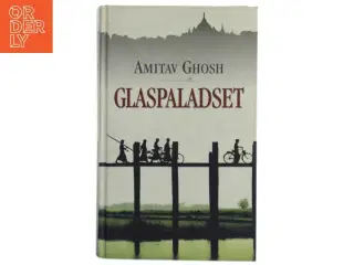 Glaspaladset af Amitav Ghosh (Bog)
