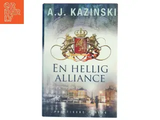 En hellig alliance af A. J. Kazinski (Bog)