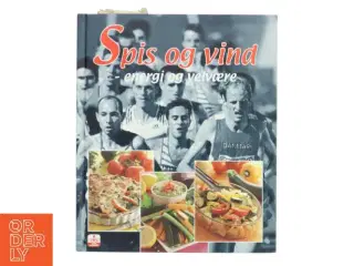 Spis og vind : energi og velvære af Team Danmarks ernæringsvejledere (Bog)