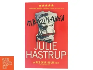 Mirakelmanden : krimi af Julie Hastrup (Bog)