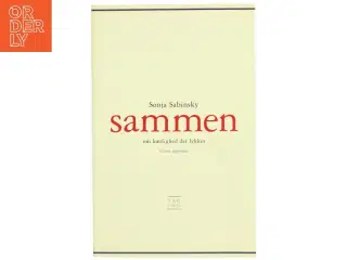 Sammen : om kærlighed der lykkes : elleve interview af Sonja Sabinsky (Bog)